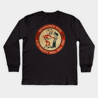 Electricity Will Kill You Kids Kids Long Sleeve T-Shirt